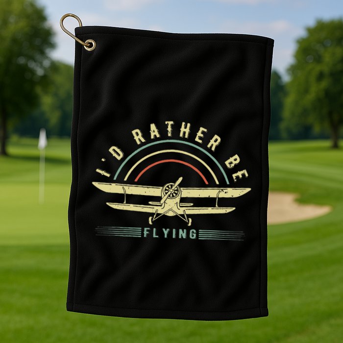 Funny Pilot I'd Rather Be Flying Airplane Pilot Gift Golf Towel