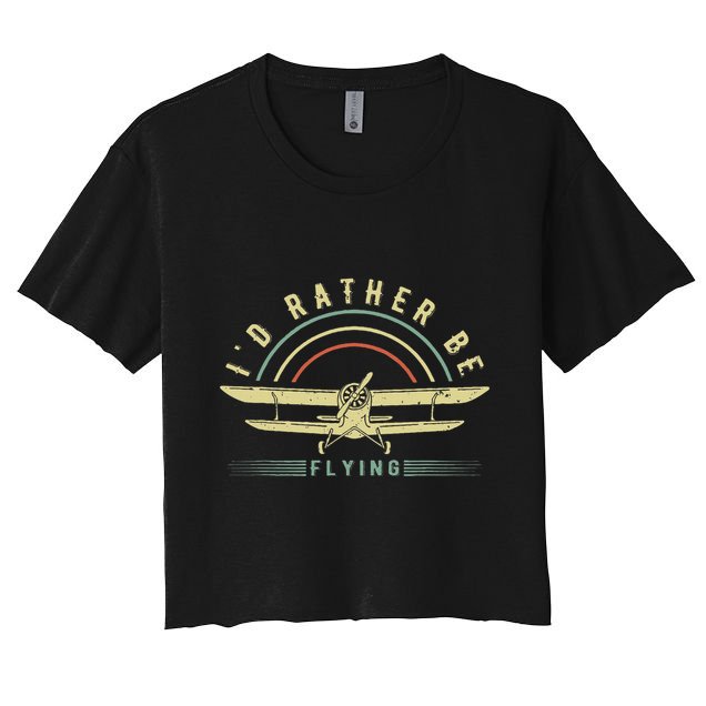 Funny Pilot I'd Rather Be Flying Airplane Pilot Gift Crop Top