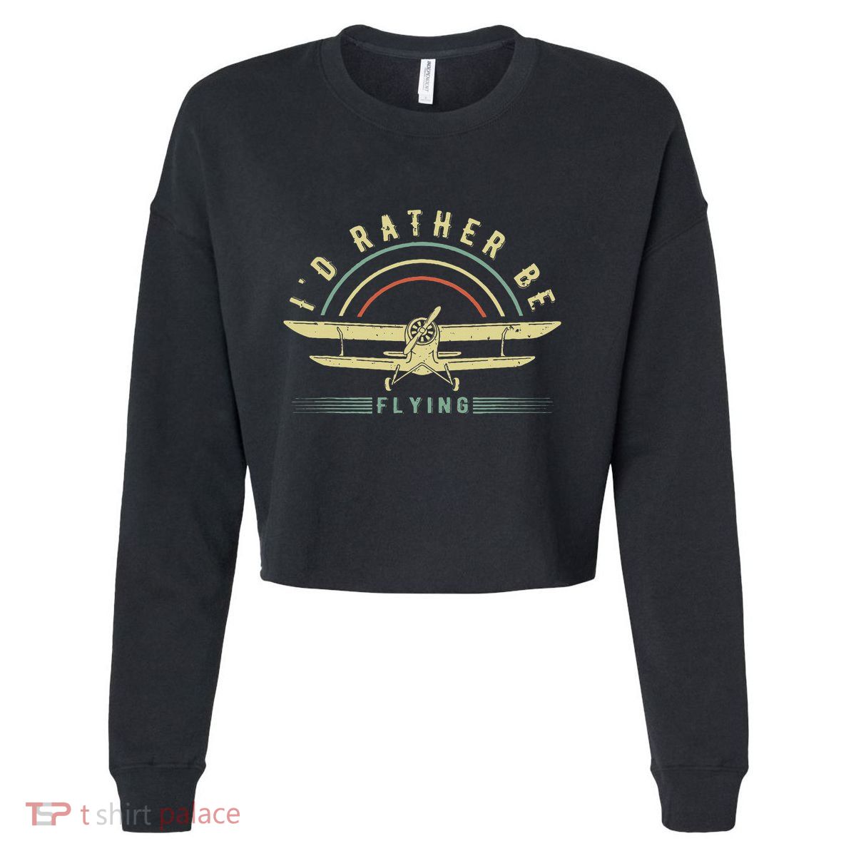Funny Pilot I'd Rather Be Flying Airplane Pilot Gift Cropped Pullover Crew
