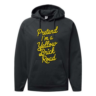 Funny Pretend IM A Yellow Brick Road Performance Fleece Hoodie