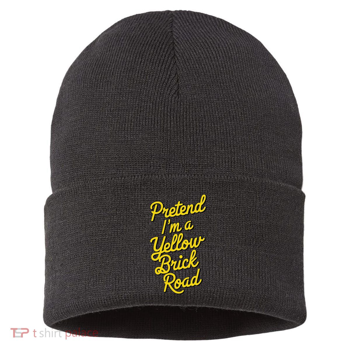 Funny Pretend IM A Yellow Brick Road Sustainable Knit Beanie