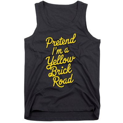 Funny Pretend IM A Yellow Brick Road Tank Top