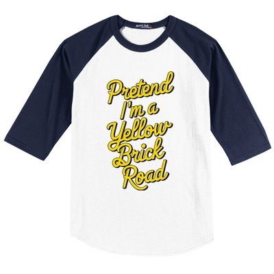 Funny Pretend IM A Yellow Brick Road Baseball Sleeve Shirt