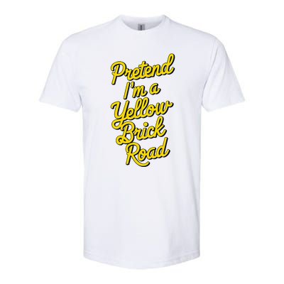 Funny Pretend IM A Yellow Brick Road Softstyle CVC T-Shirt