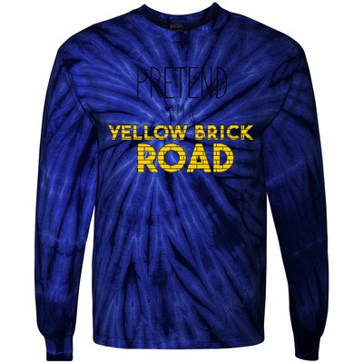 Funny Pretend IM A Yellow Brick Road Tie-Dye Long Sleeve Shirt