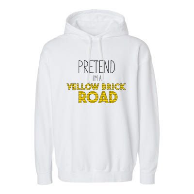 Funny Pretend IM A Yellow Brick Road Garment-Dyed Fleece Hoodie