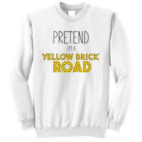 Funny Pretend IM A Yellow Brick Road Sweatshirt