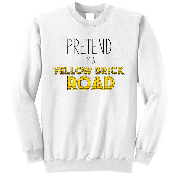 Funny Pretend IM A Yellow Brick Road Sweatshirt