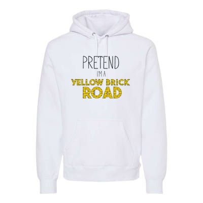 Funny Pretend IM A Yellow Brick Road Premium Hoodie