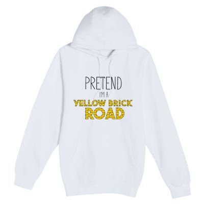 Funny Pretend IM A Yellow Brick Road Premium Pullover Hoodie