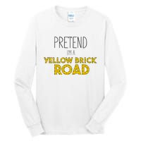 Funny Pretend IM A Yellow Brick Road Tall Long Sleeve T-Shirt