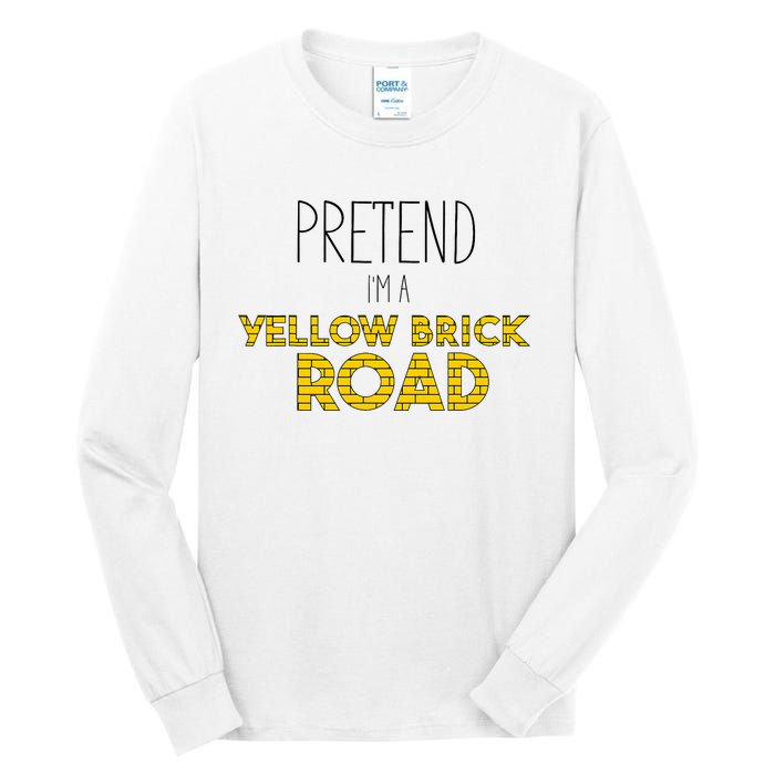 Funny Pretend IM A Yellow Brick Road Tall Long Sleeve T-Shirt