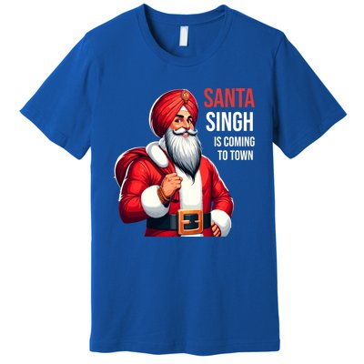 Funny Punjabi Indian Santa Singh Is Coming To Town Gift Premium T-Shirt