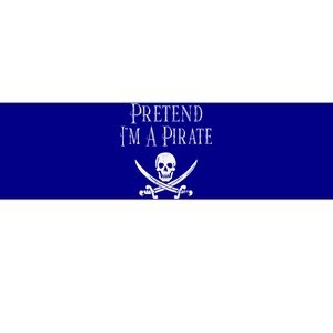 Fun Pretend Im A Pirate Lazy Halloween Costume Skull Swords Bumper Sticker