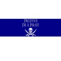 Fun Pretend Im A Pirate Lazy Halloween Costume Skull Swords Bumper Sticker