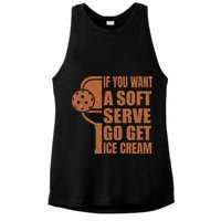 Funny Pickleball If You Want Soft Serve Go Get Ice Cream  Ladies PosiCharge Tri-Blend Wicking Tank