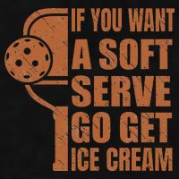 Funny Pickleball If You Want Soft Serve Go Get Ice Cream  Ladies PosiCharge Tri-Blend Wicking Tank