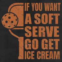 Funny Pickleball If You Want Soft Serve Go Get Ice Cream  25L Jumbo Tote