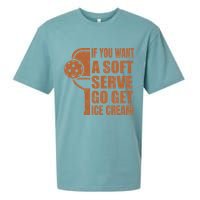 Funny Pickleball If You Want Soft Serve Go Get Ice Cream  Sueded Cloud Jersey T-Shirt