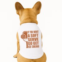 Funny Pickleball If You Want Soft Serve Go Get Ice Cream  Doggie Tank