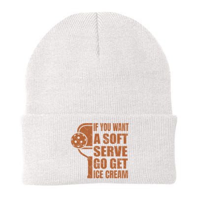 Funny Pickleball If You Want Soft Serve Go Get Ice Cream  Beanie