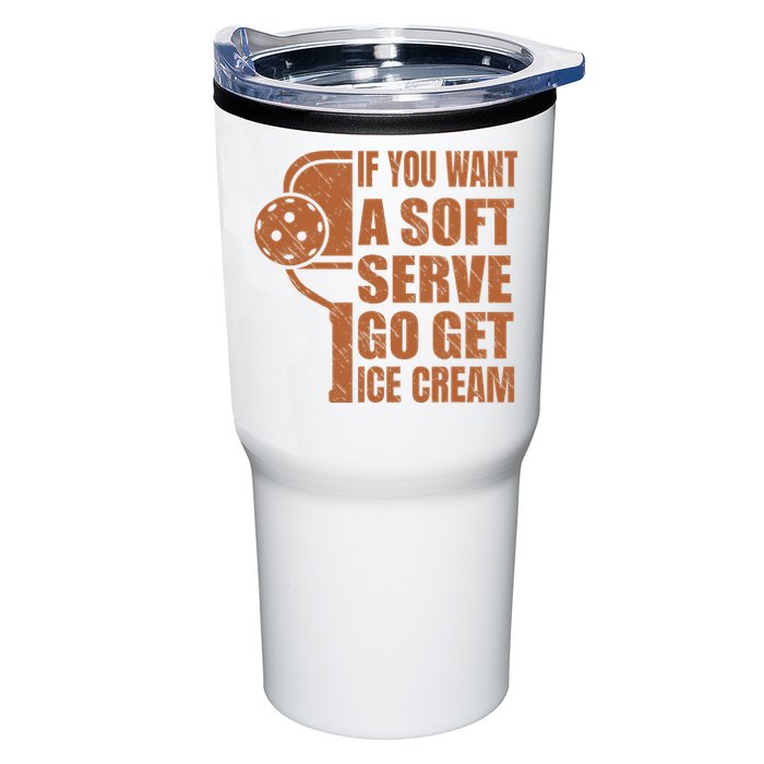 Funny Pickleball If You Want Soft Serve Go Get Ice Cream  Tumbler