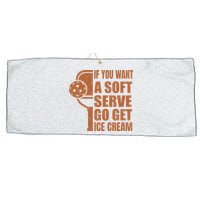 Funny Pickleball If You Want Soft Serve Go Get Ice Cream  Large Microfiber Waffle Golf Towel