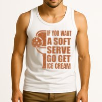 Funny Pickleball If You Want Soft Serve Go Get Ice Cream  Tank Top