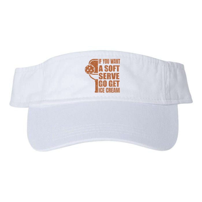 Funny Pickleball If You Want Soft Serve Go Get Ice Cream  Visor