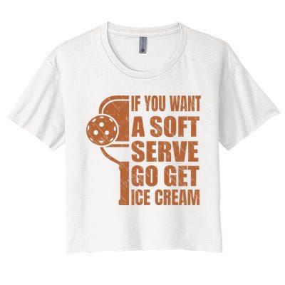 Funny Pickleball If You Want Soft Serve Go Get Ice Cream  Crop Top
