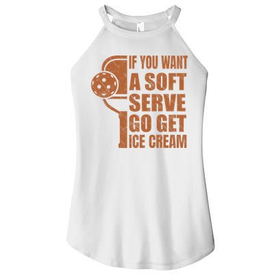 Funny Pickleball If You Want Soft Serve Go Get Ice Cream  Women's Perfect Tri Rocker Tank