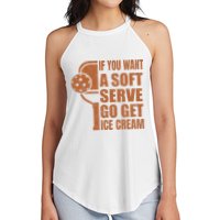 Funny Pickleball If You Want Soft Serve Go Get Ice Cream  Women's Perfect Tri Rocker Tank