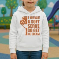 Funny Pickleball If You Want Soft Serve Go Get Ice Cream  Kids Hoodie
