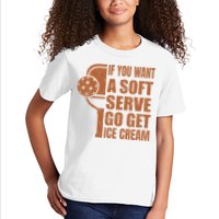 Funny Pickleball If You Want Soft Serve Go Get Ice Cream  Kids T-Shirt