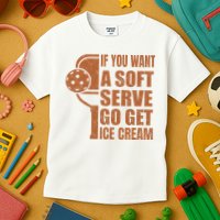 Funny Pickleball If You Want Soft Serve Go Get Ice Cream  Kids T-Shirt