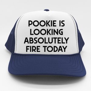 Funny Pookie Is Looking Absolutely Fire Today Trucker Hat