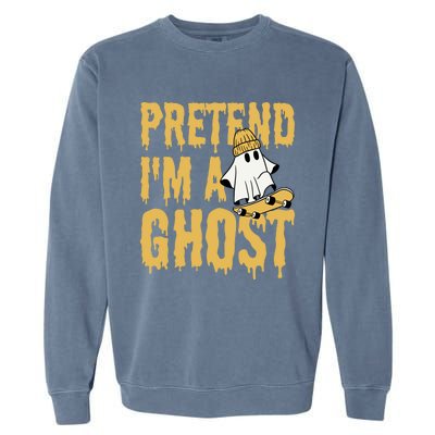 Funny Pretend I’M A Ghost Skateboard Cute Halloween Gift Garment-Dyed Sweatshirt