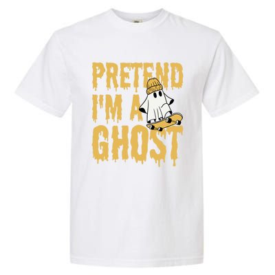 Funny Pretend I’M A Ghost Skateboard Cute Halloween Gift Garment-Dyed Heavyweight T-Shirt