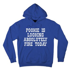 Funny Pookie Is Looking Absolutely Fire Today Hoodie