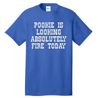 Funny Pookie Is Looking Absolutely Fire Today Tall T-Shirt