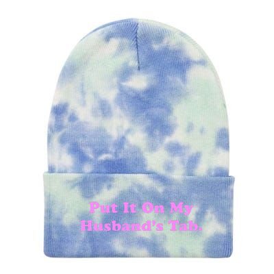 Funny Put It On My HusbandS Tab Wife Life Tie Dye 12in Knit Beanie