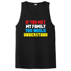 Family Prankster If You Met My Family You Would Understand Great Gift PosiCharge Competitor Tank