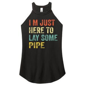 Funny Plumber I'M JUST HERE TO LAY SOME PIPE plumbing Women’s Perfect Tri Rocker Tank