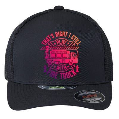 Firefighter Presents I Still Play With Fire Trucks Gift Flexfit Unipanel Trucker Cap