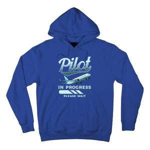 Funny Pilot In Progress Please Wait Airplane Piloting Gift Tall Hoodie