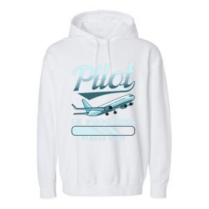 Funny Pilot In Progress Please Wait Airplane Piloting Gift Garment-Dyed Fleece Hoodie