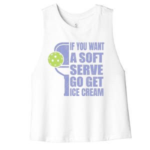 Funny Pickleball If You Want A Soft Sever Go Get Ice Cream Women's Racerback Cropped Tank