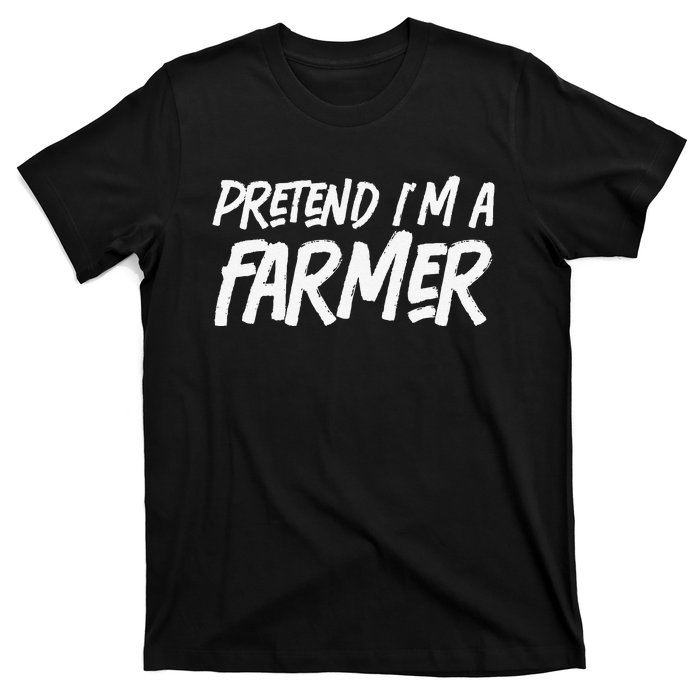 funny Pretend I'm A farmer Costume Halloween Lazy T-Shirt