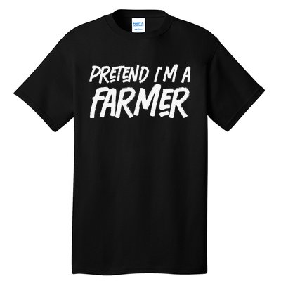 funny Pretend I'm A farmer Costume Halloween Lazy Tall T-Shirt