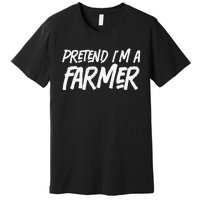 funny Pretend I'm A farmer Costume Halloween Lazy Premium T-Shirt